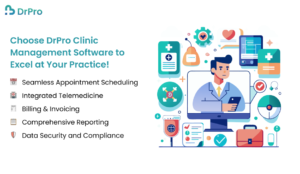 Choose DrPro Clinic Management Software to Excel at Your Practice!