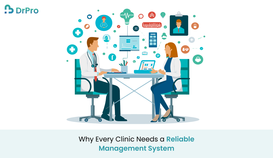 Why Every Clinic Needs a Reliable Management System