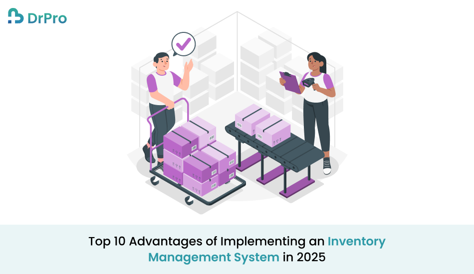 Top 10 Advantages of Implementing an Inventory Management Software in 2025