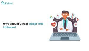 Why Should Clinics Adopt This Software