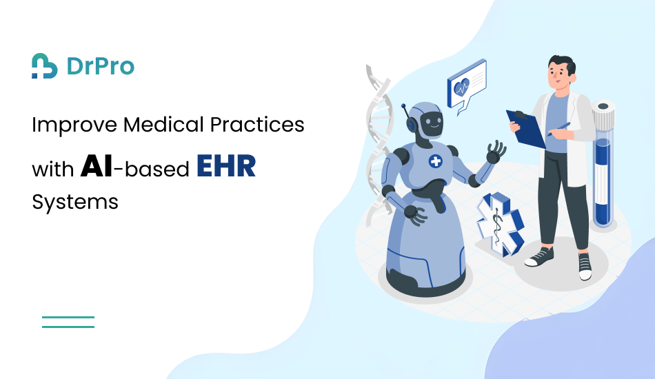 Improve Medical Practices with AI-based EHR Systems